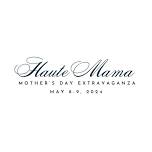 Haute Mama Mother's Day Extravaganza