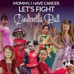 2023 Mommy, I have Cancer, Let's Fight Cinderella Ball