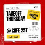 “Takeoff Thursday” @ Cafe 257