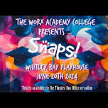 Worx Academy College Presents SNAPS!