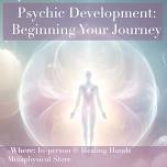 Psychic Development: Beginning Your Journey