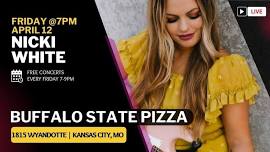 Nicki White at Buffalo State Pizza on Friday, April 12 at 7PM