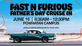 Fast n Furious Father’s Day Cruise in – Powhatan Campus