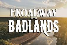 Broadway in the Badlands