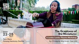 The Greatness of the Miniature: A Lambe Lambe Theatre Workshop by Omayra Martínez Garzón (Colombia)