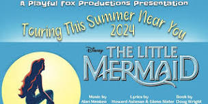 Playful Fox Productions presents Disney's The Little Mermaid