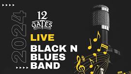 Black n Blues Band Live at 12 Gates