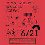 Sarah Once Was, Desi Joon, Joe Evil