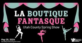 La Boutique Fantasque | BWA Utah County Campus Spring Showcase