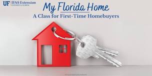 My Florida Home: A Class for First-Time Homebuyers - Three Location Options