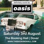 Definitely Could Be Oasis at The Booking Hall, Dover, Dover on 03 Aug 2024