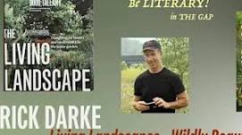 Eat, Drink & Be Literary! - Wildly Beautiful Landscapes, Author Rick Darke