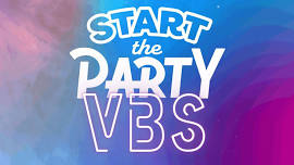 Start The Party VBS at Real Life Church 2024