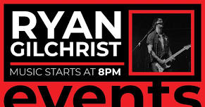 Live Music w/ Ryan Gilchrist