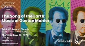 (Natchez) The Song of the Earth: the Music of Gustav Mahler