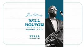 Will Holton @ P E R L A | Wednesday Ladies Night | August 21