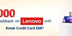 Get Upto Rs.10000 Cashback on Lenovo With Kotak Credit Card Emi - by Kotak Mahindra Bank