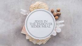 Jesus in The Passover: Full Passover Seder Meal