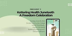 Kettering Health’s Juneteenth “A Freedom Celebration”