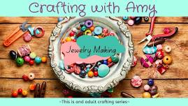 Crafting with Amy - Jewelry Making