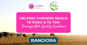 Helping farmers reach Te Puku & Te Tihi: Through milk quality excellence – Rangiora