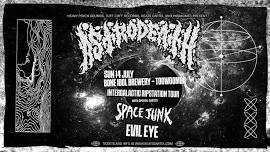 ASTRODEATH W/- Spacejunk + Evil Eye: TOOWOOMBA