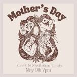 Mother’s Day Craft & Meditation Circle