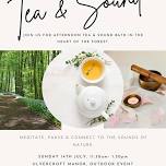 AFTERNOON TEA & SOUND BATH: In the heart of the forest 