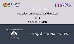 Workshop on Practical Aspects of Arbitration and Career in ADR