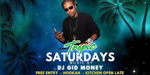 Tropic Nights with DJ Gid Money - FREE Entry!