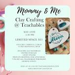 Mommy & Me Clay Crafting