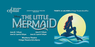 Edmonton Musical Theatre presents Disney’s The Little Mermaid