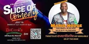 Slice of Comedy Headlining Mario Hodge