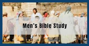 Tuesday Morning Mens Bible Study – Fall 2023 to Spring 2024