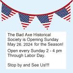 Bad Axe Historical Society - Opening for the Season - Memorial Day Weekend!