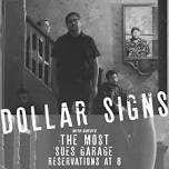 Dollar Signs / The Most + guests