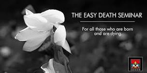 The Easy Death Seminar - June 1, 2024