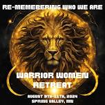 Warrior Women Retreat: Re-Membering Who We Are