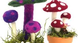 Create @ Blackwattle - Felted Mushroom Pots Workshop