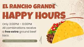 Happy Hours in Rancho Grande. Free extra ground beef taco