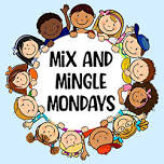 Mix and Mingle Mondays