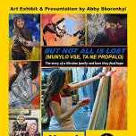 But Not All Is Lost: Art Exhibit & Presentation by Abby Skorenkyl