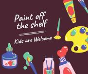 Paint off the shelf class -kids are welcome