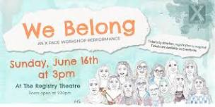 We Belong: An X Page Workshop Performance