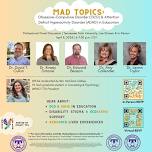 Mad Topics: Obsessive-Compulsive Disorder (OCD) & Attention Deficit Hyperactivity Disorder (ADHD) in Education