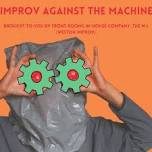 The W.I. (Weston Improv) presents 'Improv Against The Machine'