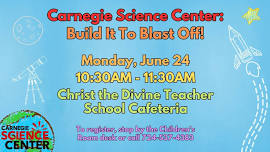 Carnegie Science Center: Build It To Blast Off