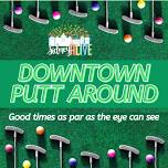 Downtown Putt Around