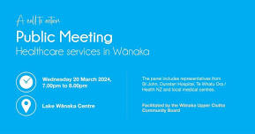 Wānaka Healthcare Community Meeting