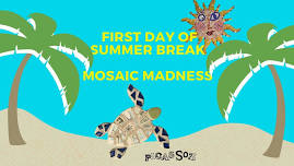 Summer Break - Mosaic Madness